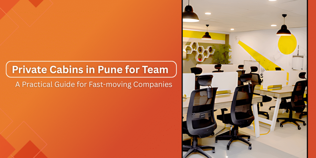Private Cabins in Pune for Team: A Practical Guide for Fast-moving Companies | Vibe Coworking Spaces