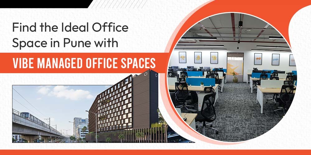Find the Ideal Office Space in Pune with Vibe Managed Office Spaces