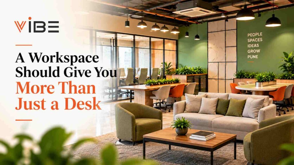 A Workspace Should Give You More Than Just a Desk - Vibe Coworking Spaces